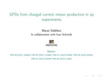 GPDs from charged current meson production in ep  experiments  Marat Siddikov  In collaboration