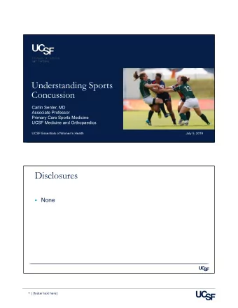 Understanding Sports  Concussion  Carlin Senter, MD  Associate Professor  Primary Care Sports