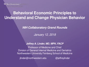 Understand and Change Physician Behavior  NIH Collaboratory Grand Rounds  January 12, 2018  Jeffrey