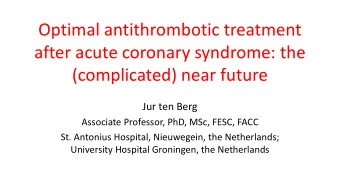 Optimal antithrombotic treatment  after acute coronary syndrome: the  (complicated) near future