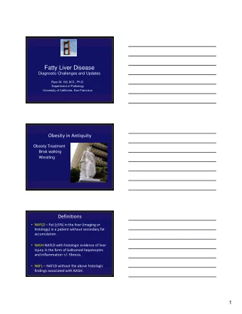 Fatty Liver Disease  Diagnostic Challenges and Updates  Ryan M. Gill, M.D., Ph.D.  Department of