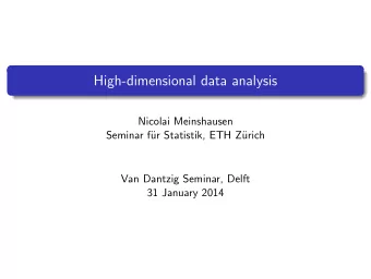 High-dimensional data analysis  Nicolai Meinshausen  Seminar f  ur Statistik, ETH Z  urich  Van