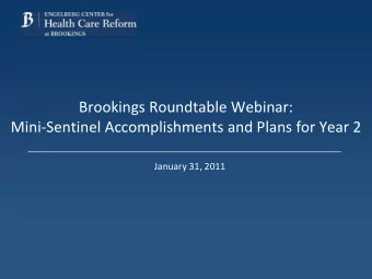 Brookings Roundtable Webinar: Mini  Sentinel Accomplishments and Plans for Year 2 January 31,
