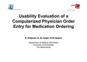 Usability Evaluation of a  Computerized Physician Order  Entry for Medication Ordering  R.