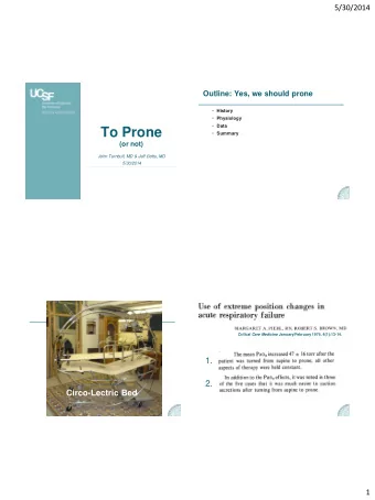 To Prone  Summary  (or not)  John Turnbull, MD &amp; Jeff Gotts, MD  5/30/2014 Critical Care