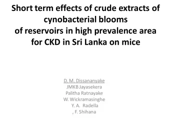 cynobacterial blooms  of reservoirs in high prevalence area  for CKD in Sri Lanka on mice  D. M.