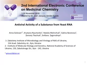 Antiviral Activity of a Substance from Yeast RNA Anna Golovan 1* , Krystyna Naumenko 1 , Natalia
