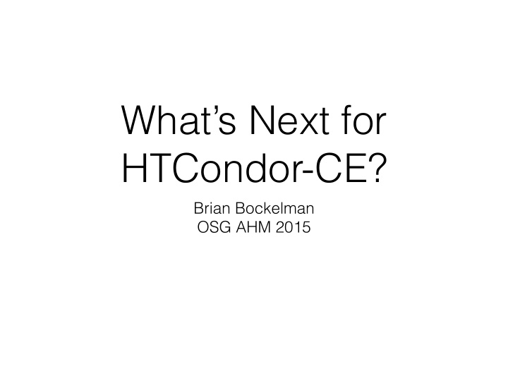 what s next for htcondor ce