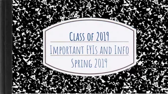 Class of 2019  Important FYIs and Info  Spring 2019  2  Graduation Caps and Gowns  Cap and  Did