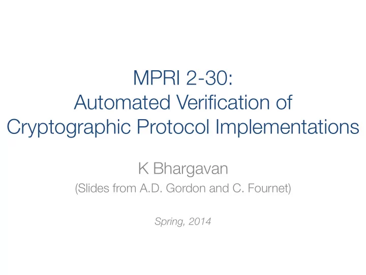 mpri 2 30 automated verification of cryptographic
