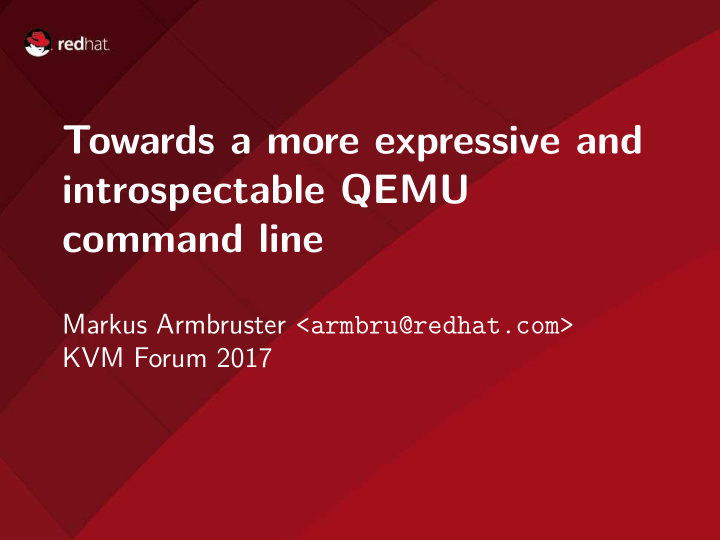 towards a more expressive and introspectable qemu command