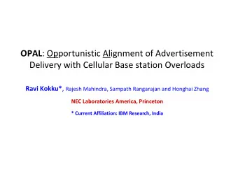 OPAL : Opportunistic Alignment of Advertisement  Delivery with Cellular Base station Overloads Ravi