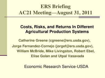 Catherine Greene (cgreene@ers.usda.gov),  Jorge Fernandez-Cornejo (jorgef@ers.usda.gov),  William