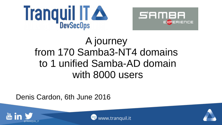 a journey from 170 samba3 nt4 domains to 1 unified samba