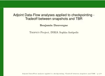 Adjoint Data-Flow analyses applied to checkpointing -  Tradeoff between snapshots and TBR  Benjamin