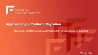 Approaching a Platform Migration  Approaches to SAS migration and Platform LSF considerations for