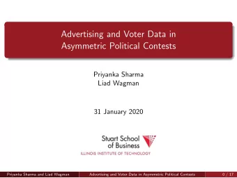 Advertising and Voter Data in  Asymmetric Political Contests  Priyanka Sharma  Liad Wagman  31