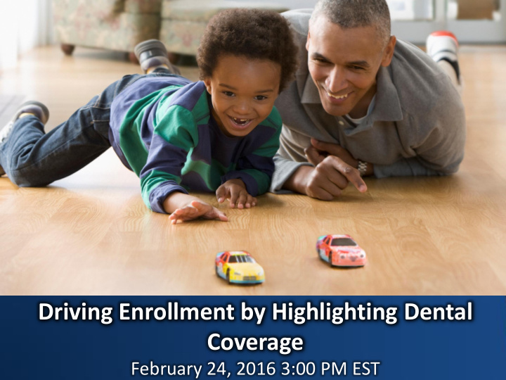 driving enrollment by highlighting dental