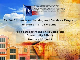 PY 2013 Homeless Housing and Services Program  Implementation Webinar  Texas Department of Housing