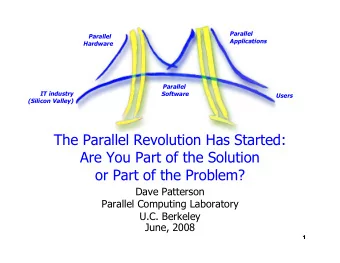The Parallel Revolution Has Started:  Are You Part of the Solution  or Part of the Problem?  Dave