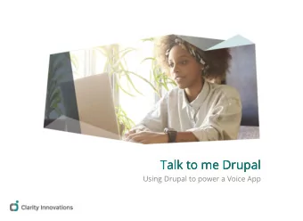 Talk to me Drupal  Talk to me Drupal  Using Drupal to power a Voice App  Speaker notes  Talk to me
