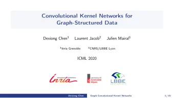 Convolutional Kernel Networks for  Graph-Structured Data Dexiong Chen 1 Laurent Jacob 2 Julien