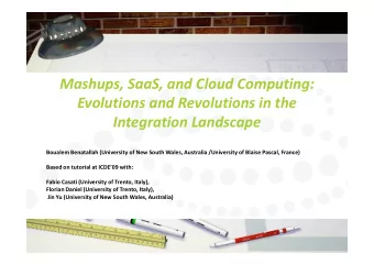 Mashups, SaaS, and Cloud Computing:  Evolutions and Revolutions in the  Integration Landscape