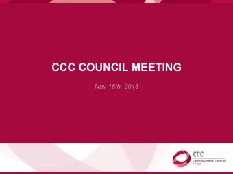 CCC COUNCIL MEETING  Nov 16th, 2018  AGENDA  Welcome and Introductions  Lynne Parker, OSTP