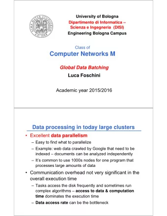 Computer Networks M  Global Data Batching  Luca Foschini  Academic year 2015/2016  Data processing