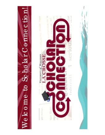 We lc o me  to  Sc ho la r Co nne c tio n!  Sto p, c o lla b o ra te ,  a nd liste n.  Colla bora