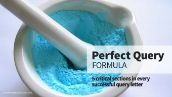 Perfect Query  FORMULA  5 critical sections in every  successful query letter  (c) 2019