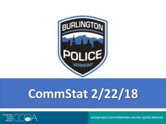 CommStat 2/22/18  Change of Strategy in August  2016  New Supervisor assigned to Detective