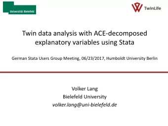Twin data analysis with ACE-decomposed  explanatory variables using Stata  German Stata Users Group