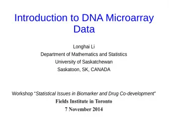Introduction to DNA Microarray  Data  Longhai Li  Department of Mathematics and Statistics