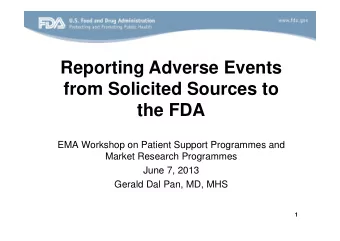 Reporting Adverse Events  from Solicited Sources to  the FDA  EMA Workshop on Patient Support