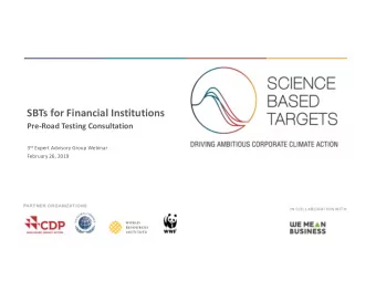 SBTs for Financial Institutions  Pre-Road Testing Consultation 3 rd Expert Advisory Group Webinar