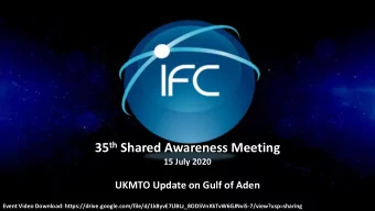 35 th Shared Awareness Meeting  15 July 2020  UKMTO Update on Gulf of Aden  Event Video Download: