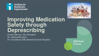 Safety through Deprescribing  Frank Federico, Vice President  Dr. Akhnuwkh Jones  Sr. Consultant