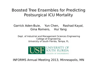 Boosted Tree Ensembles for Predicting  Postsurgical ICU Mortality  Garrick Aden-Buie,  Yun Chen,