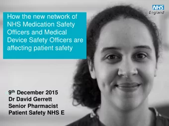 How the new network of  NHS Medication Safety  Officers and Medical  Device Safety Officers are