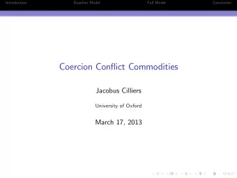 Coercion Conflict Commodities  Jacobus Cilliers  University of Oxford  March 17, 2013  Introduction