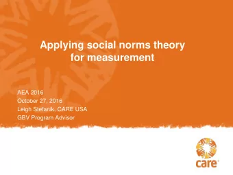 Applying social norms theory  for measurement  AEA 2016  October 27, 2016  Leigh Stefanik, CARE USA