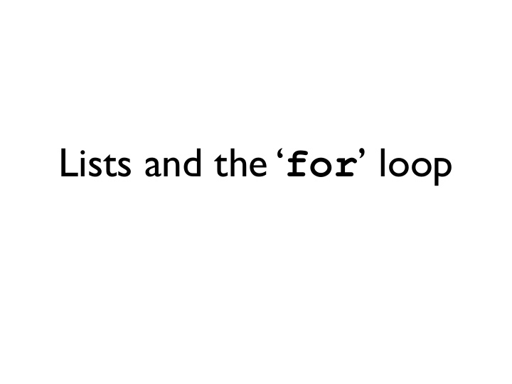 lists and the for loop lists