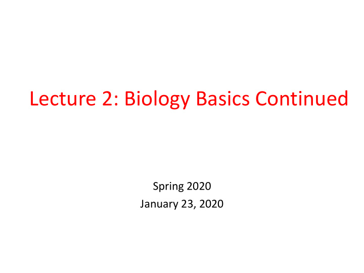 lecture 2 biology basics continued