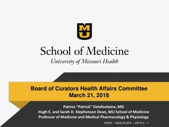Board of Curators Health Affairs Committee  March 21, 2018  Patrice Patrick Delafontaine, MD