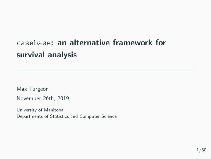 casebase an alternative framework for survival analysis