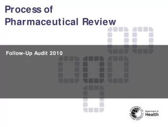 Process of  Pharmaceutical Review  Follow-Up Audit 2010  Objectives    Understand the background