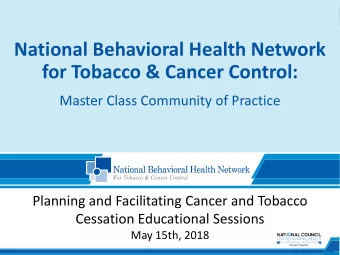 National Behavioral Health Network  for Tobacco &amp; Cancer Control:  .  Master Class Community of