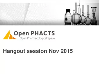 Hangout session Nov 2015  Drug discovery is extremely  complex and relies on data  ranging from