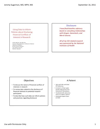 Disclosure I have/had bioethics advisory Using Data to Inform board or consulting relationships